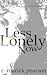 Less Lonely Now