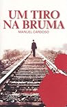 Um Tiro na Bruma