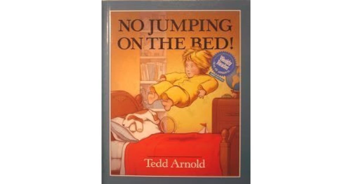 No Jumping on the Bed by Tedd Arnold