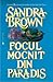 Focul mocnit in paradis by Sandra       Brown