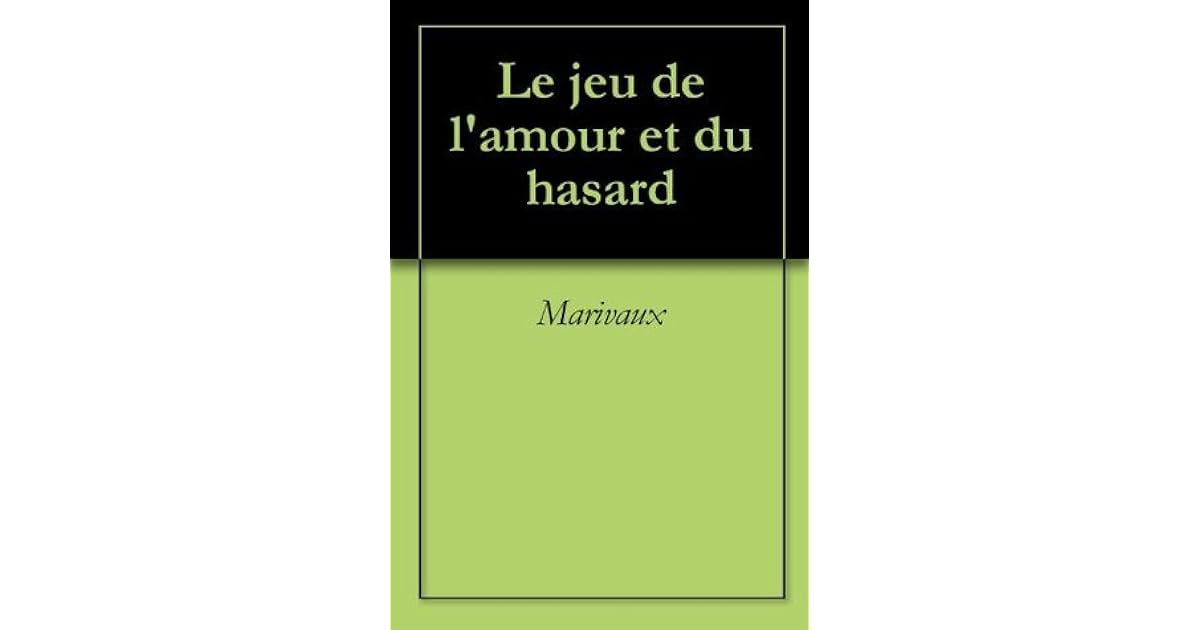 Le Jeu De L Amour Et Du Hasard Résumé Court