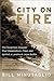 City on Fire: The Forgotten...