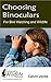 Choosing Binoculars for Bird Watching and Wildlife: 12 essential tips to help you pick the perfect wildlife and birding binocular