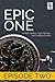 Epic One - Episode Two