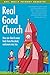 Real Good Church by Molly Phinney Baskette