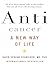 Anticancer: A New Way of Life