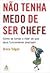 Não Tenha Medo de Ser Chefe