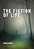 The Fiction of Life