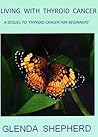 Living With Thyroid Cancer by Glenda Shepherd