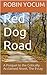 Red Dog Road by Robin Yocum