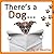 There's a Dog... by IC Beasties