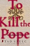 To Kill The Pope: An Ecclesiastical Thriller