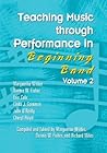 Teaching Music Through Performance in Beginning Band: 2 Teaching Music Through Performance in Beginning Band: 2