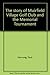The story of Muirfield Village Golf Club and the Memorial Tou... by Paul Hornung