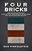 Four Bricks by Dan Finkelstein