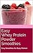 30 Easy Whey Protein Powder Smoothies: Easy Smoothies for Busy Women