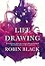 Life Drawing by Robin Black Life Drawing by Robin Black