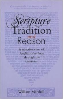 Scripture, Tradition and Reason: A Selective View of Anglican Theology Through the Centuries