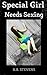Special Girl Needs Sexing