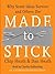 Made to Stick: Why Some Ideas Survive and Others Die