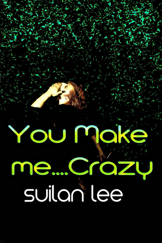 You Make Me ...Crazy
