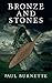 Bronze and Stones: A Novel
