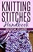 (2 BOOK BUNDLE) “Knitting Stitches Handbook” & “How to Knit Socks: Quick And Easy” (Learn How to Knit)
