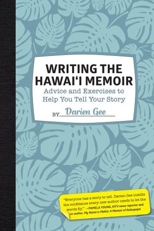 Writing the Hawaii Memoir: Advice and Exercises to Help You Tell Your Story (Kindle Edition)