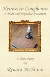 Heiress to Longbourn by Renata McMann