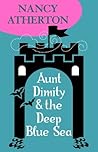 Aunt Dimity and the Deep Blue Sea (Aunt Dimity Mysteries, Boo... by Nancy Atherton