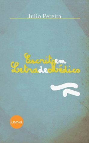 ESCRITO EM LETRA DE MÉDICO (Portuguese Edition)