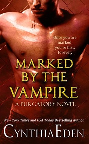 Marked By The Vampire Purgatory 2 By Cynthia Eden