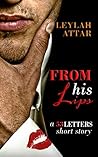 From His Lips by Leylah Attar