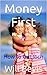 Money First: How to Get Rich