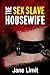 The Sex Slave Housewife