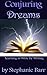 Conjuring Dreams or Learning to Write by Writing