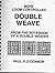 More Loom-Controlled Double Weave, From the Notebook of a Double Weaver