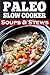 Paleo Slow Cooker Soups and...