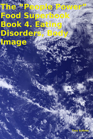 The “People Power” Food Superbook Book 4. Eating Disorders, Body Image