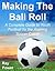 Making The Ball Roll by Ray Power