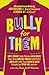Bully for Them by Fiona Scott-Norman