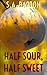 Half Sour, Half Sweet