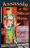 Assassin of the Silver Rose by Michael Offutt Assassin of the Silver Rose by Michael Offutt