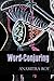 Word-Conjuring