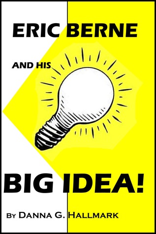 Eric Berne and His Big Idea!