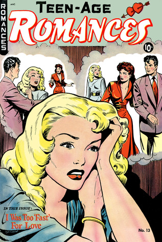 Teen-Age Romances, Number 13, I Was Too Fast For Love