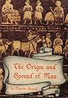 The Origin and Spread of Man