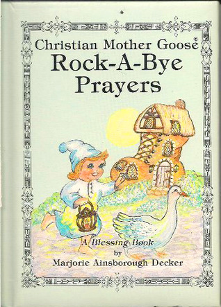Christian Mother Goose Rock-A-Bye Prayers