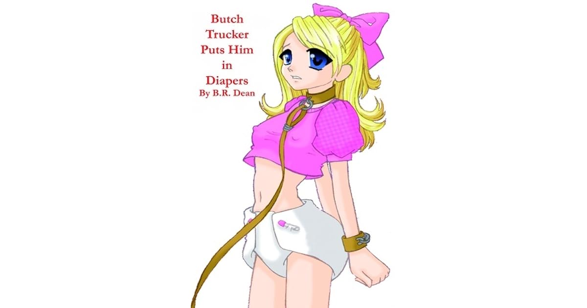 Butch Trucker Puts Him In Diapers By B R Dean