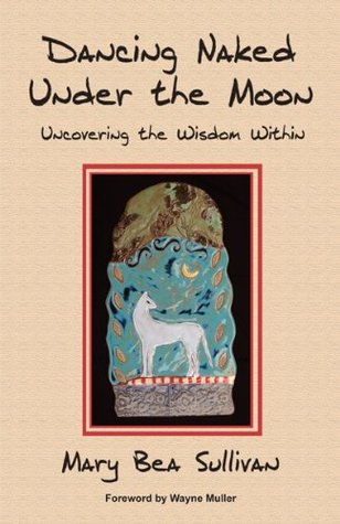 Dancing Naked Under the Moon Uncovering the Wisdom Within (Kindle Edition)